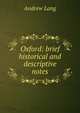 Oxford: brief historical and descriptive notes, Lang, Andrew, 1844-1912 