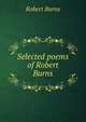 Selected poems of Robert Burns, Robert Burns 