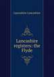 Lancashire registers: the Flyde, Lancashire Lancashire 