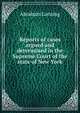 Reports of cases argued and determined in the Supreme Court of the state of New York, Abraham Lansing 