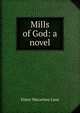 Mills of God: a novel, Elinor Macartney Lane 
