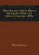 Mine doctor's wife in Mexico during the 1920s: oral history transcript / 1996, Marian Lane 