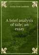 A brief analysis of sale; an essay, Lucius Scott Landreth 