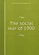 The social war of 1900, Simon [old catalog heading] Landis 