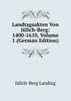 Landtagsakten Von J?lich-Berg: 1400-1610, Volume 1 (German Edition), Julich-Berg Landtag 