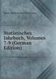 Statistisches Jahrbuch, Volumes 7-9 (German Edition), Berlin Statistisches Landesamt 