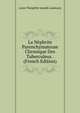La Nephrite Parenchymateuse Chronique Des Tuberculeux . (French Edition), Louis Theophile Joseph Landouzy 