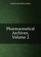 Pharmaceutical Archives, Volume 2, Charles Rockwell Lanman 