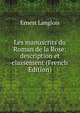 Les manuscrits du Roman de la Rose: description et classement (French Edition), Ernest Langlois 