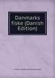 Danmarks fiske (Danish Edition), K Danske landhusholdningsselskab 
