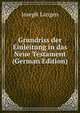 Grundriss der Einleitung in das Neue Testament (German Edition), Joseph Langen 