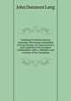 Cooksland in North-Eastern Australia: The Future Cottonfield of Great Britain: Its Characteristics and Capabilities for European Colonization. with a . Manners, and Customs of the Aborigines, John Dunmore Lang 