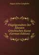 Flugelgestalten Der Altesten Griechischen Kunst (German Edition), August Julius Langbehn 
