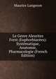 Le Genre Aleurites Forst (Euphorbiacees): Systematique, Anatomie, Pharmacologie (French Edition), Maurice Langeron 