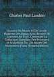 Annales Du Mus?e Et De L'?cole Moderne Des Beaux-Arts: Recueil De Gravures Au Trait, Contenant La Collection Compl?te Des Peintures Et Sculptures Du . Du Mus?e Des Monumens Fran? (French Edition), Charles Paul Landon 