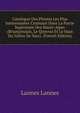 Catalogue Des Plantes Les Plus Interessantes Croissant Dans La Partie Superieure Des Haute-Alpes (Brianconnais, Le Queyras Et Le Haut Du Vallon De Vars). (French Edition), Lannes Lannes 