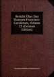 Bericht Uber Das Museum Francisco-Carolinum, Volume 25 (German Edition), Oberosterreichisches Landesmuseum 