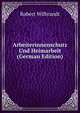 Arbeiterinnenschutz Und Heimarbeit (German Edition), Robert Wilbrandt 