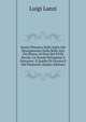 Storia Pittorica Della Italia Dal Risorgimento Delle Belle Arti Fin Presso Al Fine Del XVIII Secolo: Le Scuole Bolognese E Ferrarese, E Quelle Di Genova E Del Piemonte (Italian Edition), Ludwig Lanzi 