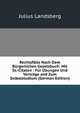 Rechtsfalle Nach Dem Burgerlichen Gesetzbuch: Mit Ss.-Citaten : Fur Ubungen Und Vortrage and Zum Selbststudium (German Edition), Julius Landsberg 