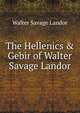 The Hellenics & Gebir of Walter Savage Landor, Walter Savage Landor 