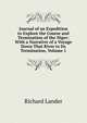 Journal of an Expedition to Explore the Course and Termination of the Niger: With a Narrative of a Voyage Down That River to Its Termination, Volume 1, Richard Lander 