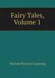 Fairy Tales, Volume 1, Marion Florence Lansing 