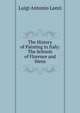 The History of Painting in Italy: The Schools of Florence and Siena, Luigi Antonio Lanzi 