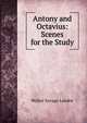 Antony and Octavius: Scenes for the Study, Walter Savage Landor 