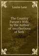 The Country Parson's Wife, by the Author of 'recollections of Serk'., Louisa Lane 