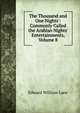 The Thousand and One Nights': Commonly Called the Arabian Nights' Entertainments, Volume 8, Edward William Lane 