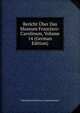 Bericht Uber Das Museum Francisco-Carolinum, Volume 14 (German Edition), Oberosterreichisches Landesmuseum 