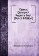 Opera, Quotquot Reperta Sunt (Dutch Edition), Benedictus De Spinoza 