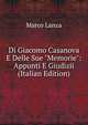 Di Giacomo Casanova E Delle Sue "Memorie": Appunti E Giudizii (Italian Edition), Marco Lanza 