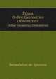 Ethica: Ordine Geometrico Demonstrata (Latin Edition), Benedictus De Spinoza 