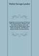 Imaginary Conversations of Literary Men and Statesmen: Richard I and the Abbot of Boxley. the Lord Brooke and Sir Philip Sidney. King Henry IV and Sir . and Phocion. Queen Elizabe (German Edition), Walter Savage Landor 
