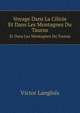 Voyage Dans La Cilicie Et Dans Les Montagnes Du Taurus: Execute Pendant Les Annees 1851-1853 . (French Edition), Victor Langlois 