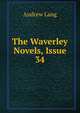 The Waverley Novels, Issue 34, Lang, Andrew, 1844-1912 