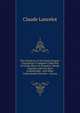 The Primitives of the Greek Tongue: Containing a Complete Collection of All the Roots Or Primitive Words, Together with the Most Considerable . and Other Undeclinable Particles : And an, Claude Lancelot 