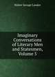 Imaginary Conversations of Literary Men and Statesmen, Volume 5, Walter Savage Landor 