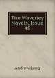 The Waverley Novels, Issue 48, Lang, Andrew, 1844-1912 