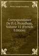 Correspondance De P.-J. Proudhon, Volume 11 (French Edition), Pierre-Joseph Proudhon 