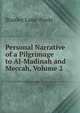 Personal Narrative of a Pilgrimage to Al-Madinah and Meccah, Volume 2, Stanley Lane-Poole 