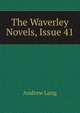 The Waverley Novels, Issue 41, Lang, Andrew, 1844-1912 