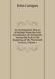 An Ecclesiastical History of Ireland: From the First Introduction of Christianity Among the Irish to the Beginning of the Thirteenth Century, Volume 1, John Lanigan 