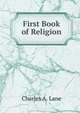 First Book of Religion, Charles A. Lane 