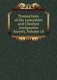 Transactions of the Lancashire and Cheshire Antiquarian Society, Volume 18, 