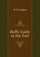 Ruffs Guide to the Turf, W H Langley 