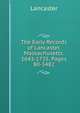 The Early Records of Lancaster, Massachusetts. 1643-1725, Pages 80-3482, Lancaster 