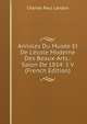 Annales Du Mus?e Et De L'?cole Moderne Des Beaux-Arts.: Salon De 1814. 1 V (French Edition), Charles Paul Landon 